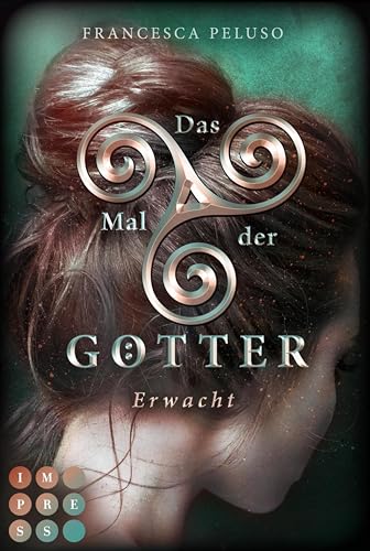 Das Mal der Götter 2: Erwacht: Götter-Fantasy voller Romantik um eine Heldin, die noch nicht bereit für ihr Schicksal ist