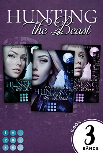 Hunting the Beast: Sammelband zur Fantasy-Reihe »Hunting the Beast«: Rasante Märchenadaption in drei Bänden für Werwolf-Fans