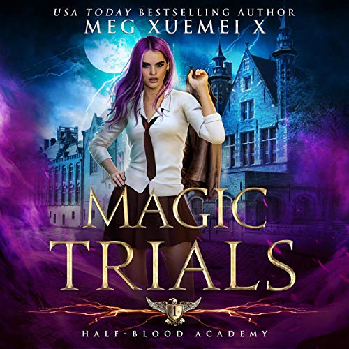 Magic Trials: Half-Blood Academy 1