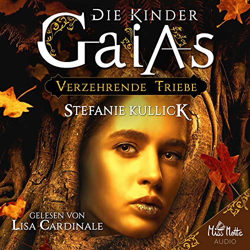 Die Kinder Gaias: Verzehrende Triebe
