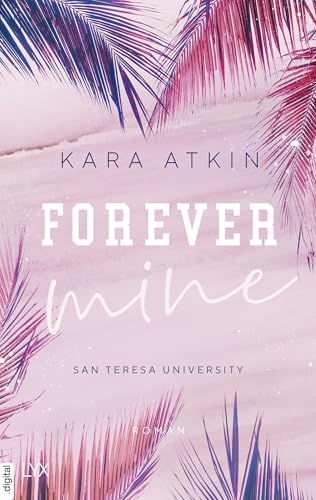 Forever Mine - San Teresa University (Forever-Reihe 2)