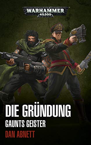 Gaunts Geister: Die Gründung (Gaunt's Ghost: Warhammer 40,000)