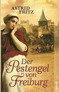 Der Pestengel von Freiburg. Historischer Roman. TB
