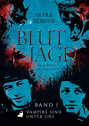 Blutjagd-Sie kommen in der Nacht: Band 1: Vampire sind unter uns (Blutjagd - Sie kommen in der Nacht)