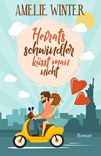 Heiratsschwindler küsst man nicht: Romantische Komödie