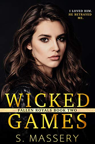 Wicked Games: A Dark High School Bully Romance (Fallen Royals Book 2)