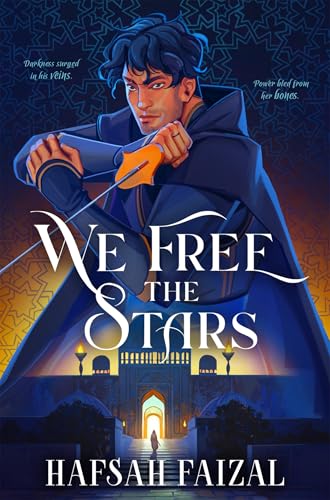 We Free the Stars: The Thrilling Conclusion to We Hunt the Flame! A Magical Fantasy Inspired by Ancient Arabia (Sands of Arawiya)