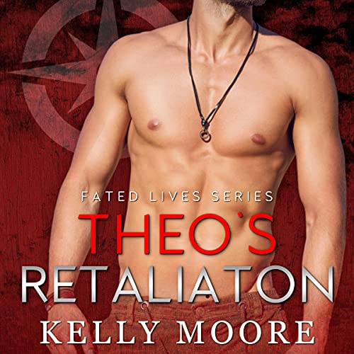 Theo's Retaliation: Fated Lives Series, Books 5-7