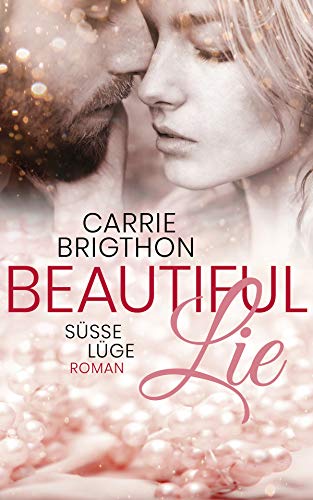 Beautiful Lie: Ein Second Chance - Liebesroman (Die L.A. VIP-Reihe 3)