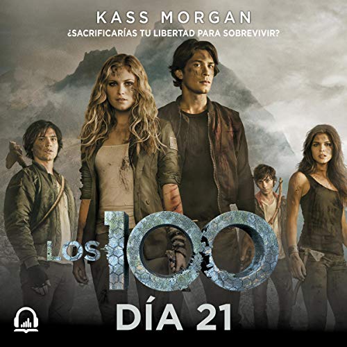 Los 100. Día 21 [The 100. Day 21]