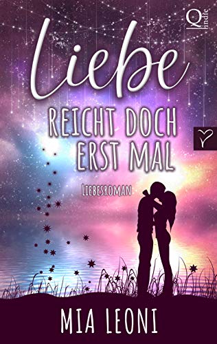 Liebe reicht doch erst mal: Liebesroman