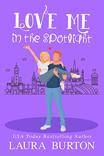 Love Me in the Spotlight: A Sweet Romantic Comedy (Be My Fake Fiancé Book 2)