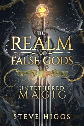 Untethered Magic: An Urban Fantasy Thriller (The Realm of False Gods Book 1)