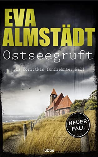 Ostseegruft: Pia Korittkis fünfzehnter Fall (Kommissarin Pia Korittki 15)
