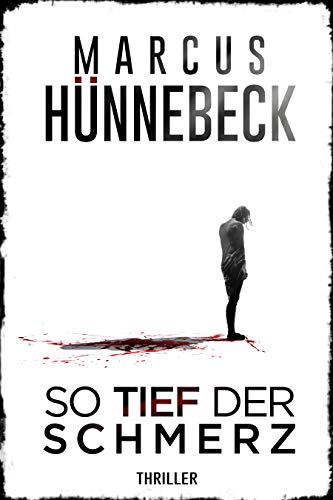 So tief der Schmerz: Thriller (Till Buchinger 1)