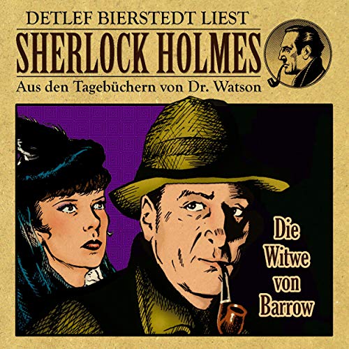 Die Witwe von Barrow: Sherlock Holmes - Aus den Tagebüchern von Dr. Watson