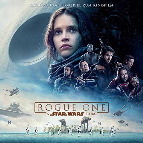 Rogue One - A Star Wars Story: Das Original-Hörspiel zum Kinofilm