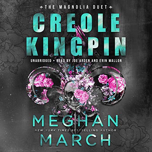 Creole Kingpin: The Magnolia Duet, Book 1