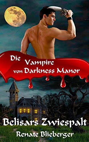 Die Vampire von Darkness Manor - Belisars Zwiespalt