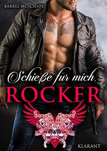 Schieße für mich, Rocker (Wings of Death Motorcycle Club 3)