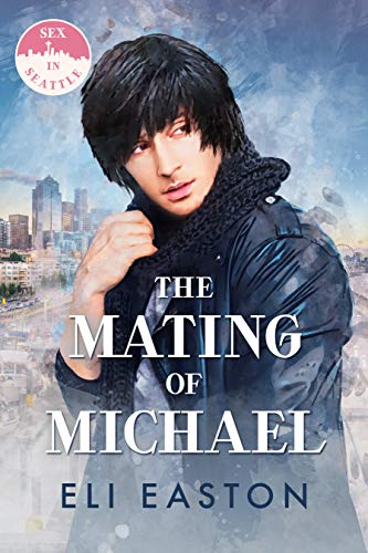 The Mating of Michael (Sex In Seattle Book 3)