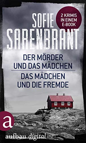 Der Mörder und das Mädchen & Das Mädchen und die Fremde: Zwei Krimis in einem E-Book (Emma Sköld)
