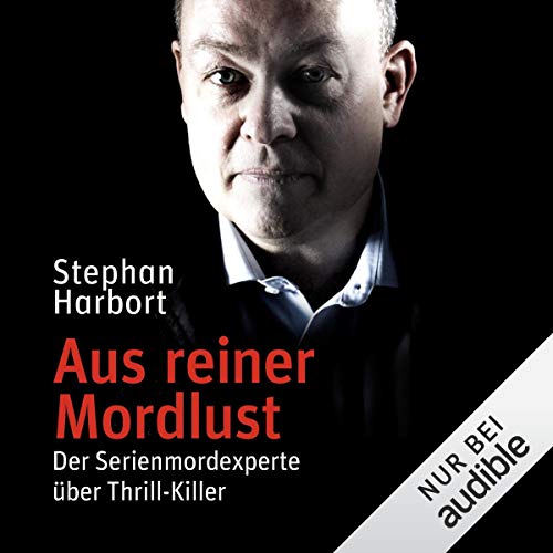 Aus reiner Mordlust: Der Serienmordexperte über Thrill-Killer