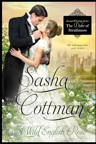 A Wild English Rose (The Duke of Strathmore, Band 13)