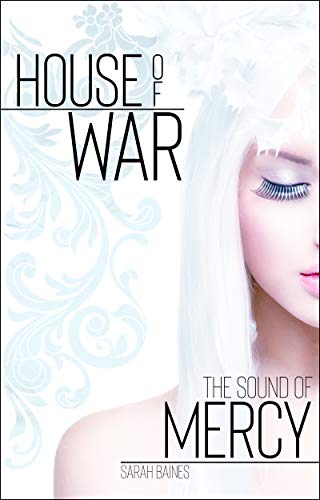 The Sound of Mercy (House of War 6)