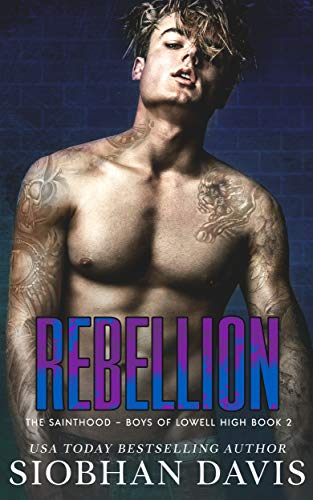 Rebellion: A Dark High School Reverse Harem Romance (The Sainthood - Boys of Lowell High Book 2)