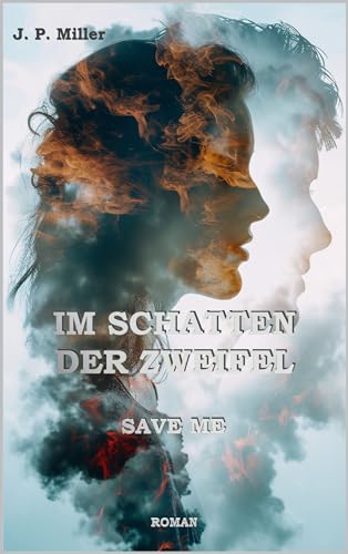 IM SCHATTEN DER ZWEIFEL: Save Me (Lost in Between Bd. 1)