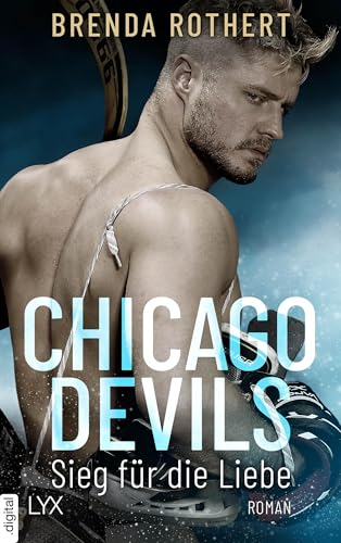 Chicago Devils - Sieg für die Liebe (Chicago-Devils-Reihe 3)