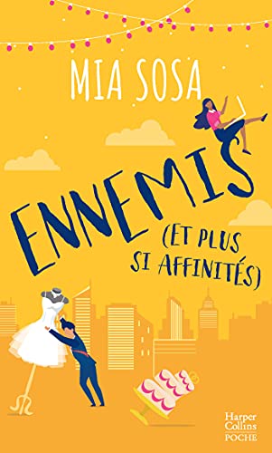 Ennemis (et plus si affinités) : La comédie romantique pour le meilleur et pour le pire ! (&H) (French Edition)