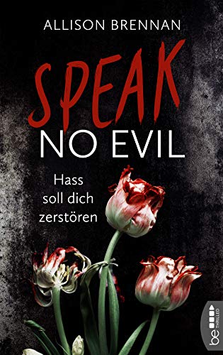 Speak No Evil - Hass soll dich zerstören (No-Evil-Romantic-Thriller-Reihe 1)