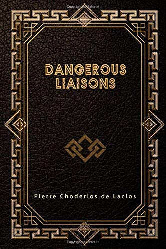 Dangerous Liaisons: Les Liaisons Dangereuses