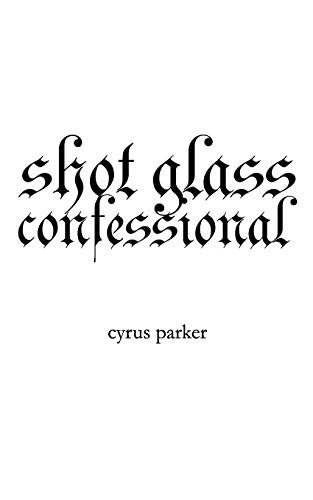 shot glass confessional
