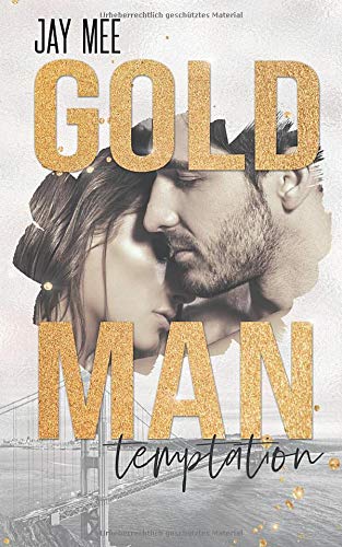 Goldman temptation (Goldman Reihe, Band 1)