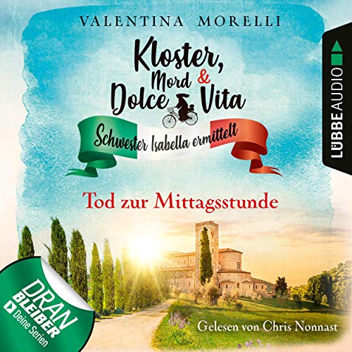Tod zur Mittagsstunde: Kloster, Mord und Dolce Vita - Schwester Isabella ermittelt 1