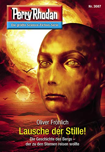 Perry Rhodan 3087: Lausche der Stille!: Perry Rhodan-Zyklus "Mythos" (Perry Rhodan-Erstauflage)