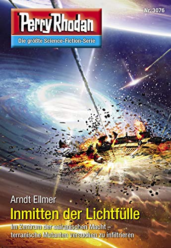 Perry Rhodan 3076: Inmitten der Lichtfülle: Perry Rhodan-Zyklus "Mythos" (Perry Rhodan-Erstauflage)