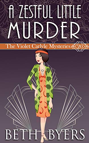 A Zestful Little Murder: A Violet Carlyle Historical Mystery (The Violet Carlyle Mysteries Book 20)