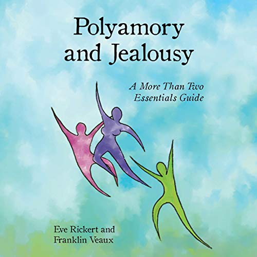 Polyamory and Jealousy: A More Than Two Essentials Guide (More Than Two Essentials)