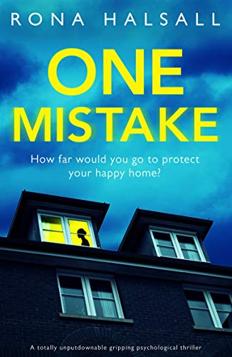 One Mistake: A totally unputdownable gripping psychological thriller (Totally gripping thrillers by Rona Halsall)