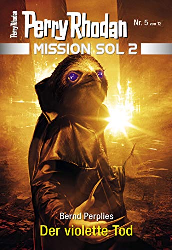 Mission SOL 2020 / 5: Der violette Tod: Miniserie (PERRY RHODAN-Mission SOL 2)