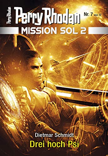 Mission SOL 2020 / 7: Drei hoch Psi: Miniserie (PERRY RHODAN-Mission SOL 2)