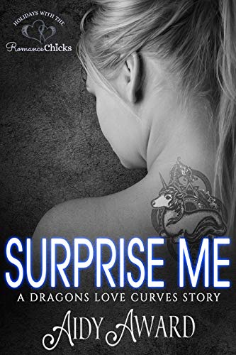 Surprise Me: Dragons Love Curves Book 6.5