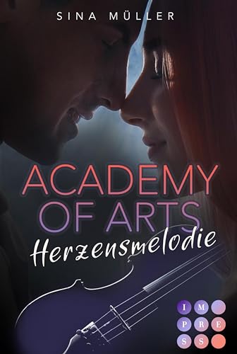 Academy of Arts. Herzensmelodie: New Adult Romance für Fans von Rockstar-Liebesromanen und Bad Boy Love