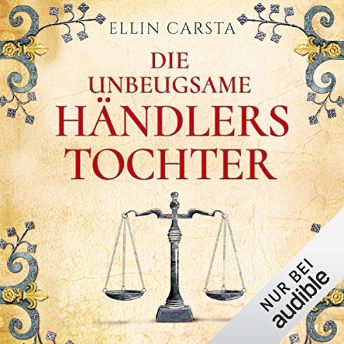 Die unbeugsame Händlerstochter: Die Händlerstochter 1