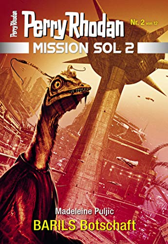 Mission SOL 2020 / 2: BARILS Botschaft: Miniserie (PERRY RHODAN-Mission SOL 2)