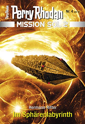 Mission SOL 2020 / 4: Im Sphärenlabyrinth: Miniserie (PERRY RHODAN-Mission SOL 2)